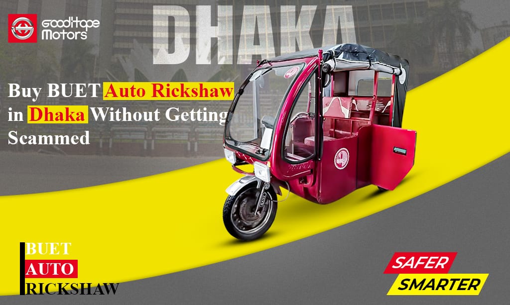 How to Buy BUET Auto Rickshaw in Dhaka Without Getting Scammed